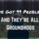 I’ve Got 99 Problems… and They’re All Groundhogs.