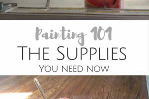 Painting 101: The Necessary Supplies