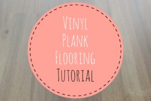 Vinyl Plank Flooring Tutorial: No Nails, No Glue.