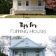Tips for Flipping Houses