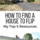 How to Find a House to Flip | 5 Ways You Might Not Know Of!