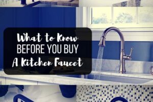 Kitchen Faucets – A guide to buying a kitchen faucet