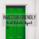 Investor Friendly Real Estate Agent