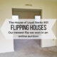 Flipping Houses | The Flip House of Loyal Socks #01