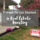 How to Get Started in Real Estate Investing – 7 Strategies