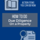 How to Do Due Diligence on a Property