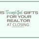 15 Gifts for Realtors at Closing