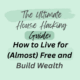 The Ultimate House Hacking Guide: How to Live for (Almost) Free and Build Wealth